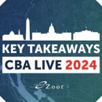 Key Takeaways from CBA Live 2024