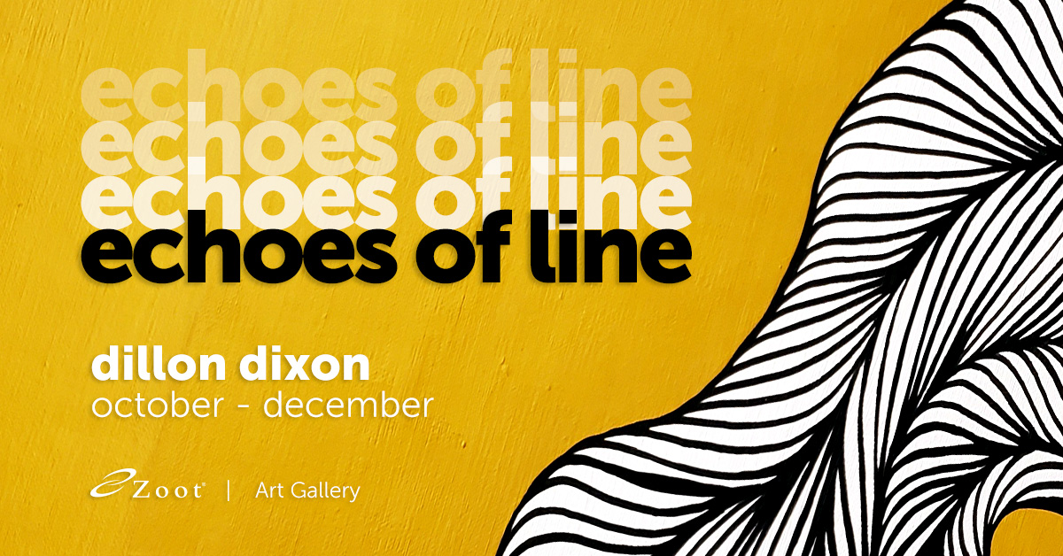 Echoes of Line - Dillon Dixon at the Zoot Gallery